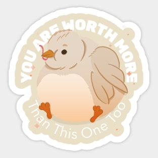 You are worth more than this one too Sticker